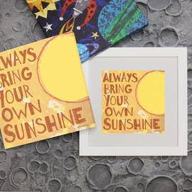 Always bring your own Sunshine Inspirational Poster and Framed Wall Art